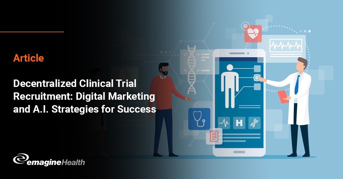 Decentralized Clinical Trial Recruitment: Digital Marketing and AI